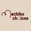 MACHIKO CHOICES