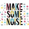 Make Some Noise