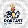 The Big Podcast