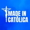 MADE IN CATÓLICA
