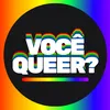 Você Queer?