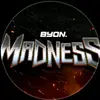 BYON MADNESS