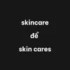 skincare để skin cares