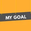 MY GOAL