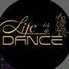 Life Is a Dance