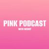 The Pink Podcast 🎀