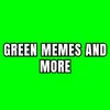 Green Memes and More 💚