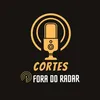 cortes.fora.do.radar