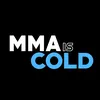 MMA is Cold