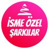 isme Özel Şarkılar
