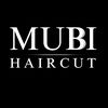 MUBI HAIRCUT