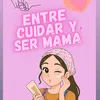 entrecuidarysermama