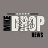 MikeDropNews