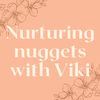 Nurturing Nuggets