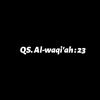 QS. Al-waqi'ah : 23