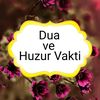 Dua ve Huzur