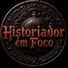 Historiador em Foco