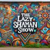 lazyshamanshow
