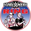 Somewhere in the Ring Podcast