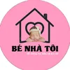 BÉ NHÀ TÔI