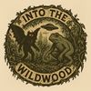 _into_the_wildwood_
