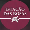 Estação Das Rosas