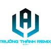 truongthanhremix