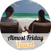 Almost Friday Travel
