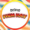 PHIM HAY Ở ĐÂY CÓ 🎬