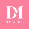Dew Me