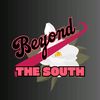 Beyond The South