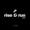 Rise and Run Crew