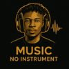 Music No Instrument
