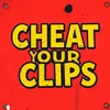 Cheat.Your.Clips