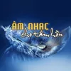 🎙️Âm nhạc cho tâm hồn