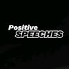 POSITIVE SPEECHES 💫