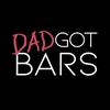 DAD GOT BARS