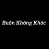 Buồn Không Khóc 😊