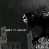 are_you_alone2
