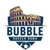 BUBBLE soccer roma