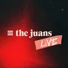 The Juans Live