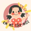 Em Mì tập nói 💫