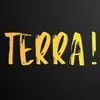 TERRA!