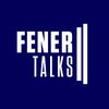 FenerTalks