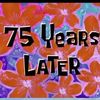 75yearslater