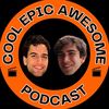 Cool Epic Awesome Podcast
