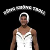 trollkhongdung