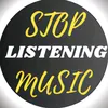 stoplisteningmusics