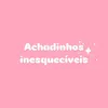 _achadinhosinesqueciveis