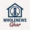 WholeNewsGhar